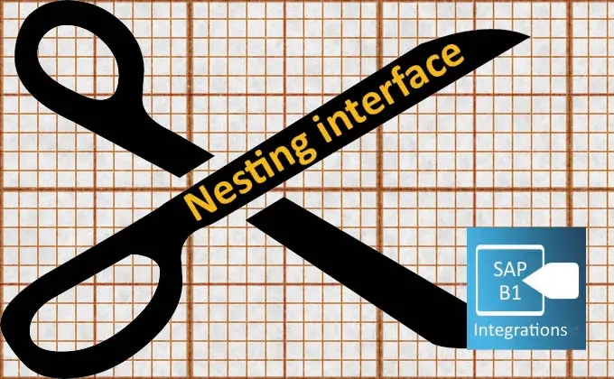 SAP B1 nesting interface SAP Business One nesting interface